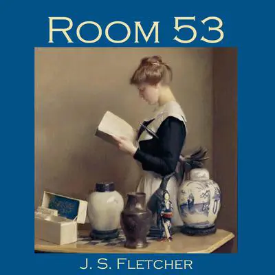 Room 53 Audibook, by J. S. Fletcher