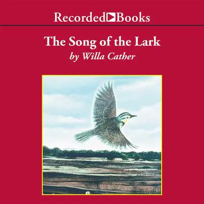 The Song of the Lark Audibook, by Willa Cather