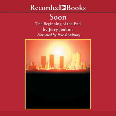 Soon: The Beginning of the End Audibook, by Jerry B. Jenkins