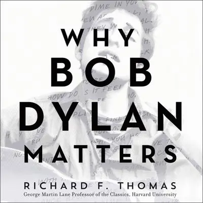 Why Bob Dylan Matters Audibook, by Richard F. Thomas