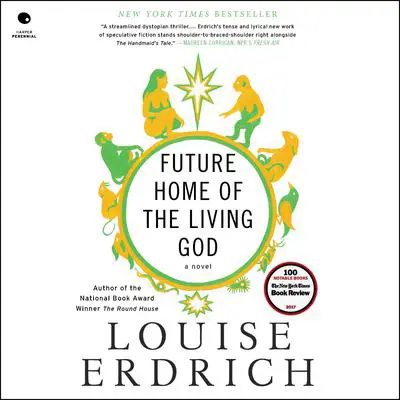 Future Home of the Living God: A Novel Audibook, by Louise Erdrich