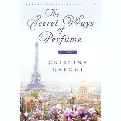The Secret Ways of Perfume Audibook, by Cristina Caboni