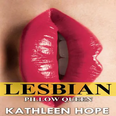 Lesbian: Pillow Queen Audibook, by Kathleen Hope