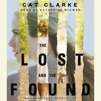 The Lost and the Found Audibook, by Cat Clarke