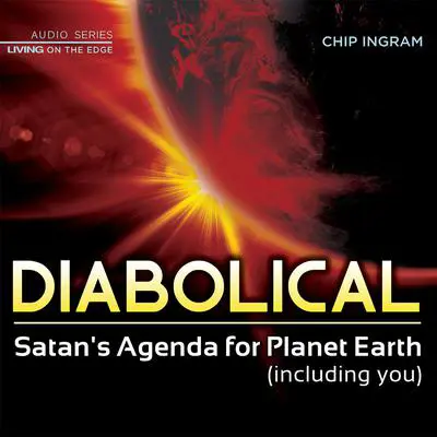 Diabolical: Satan's Agenda for Planet Earth (including you) Audibook, by Chip Ingram