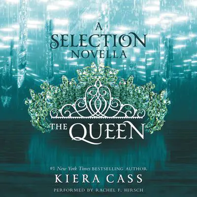 The Queen: A Novella Audibook, by Kiera Cass