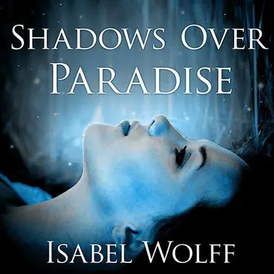Shadows over Paradise: A Novel Audibook, by Isabel Wolff