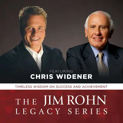 The Jim Rohn Legacy Series: Timeless Wisdom on Success and Achievement  Audibook, by Chris Widener