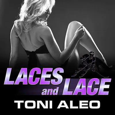 Laces and Lace Audibook, by Toni Aleo