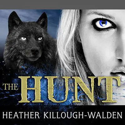 The Hunt Audibook, by Heather Killough-Walden
