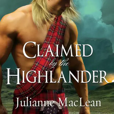 Claimed by the Highlander Audibook, by Julianne MacLean