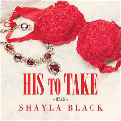 His to Take: A Wicked Lovers Novel Audibook, by Shayla Black