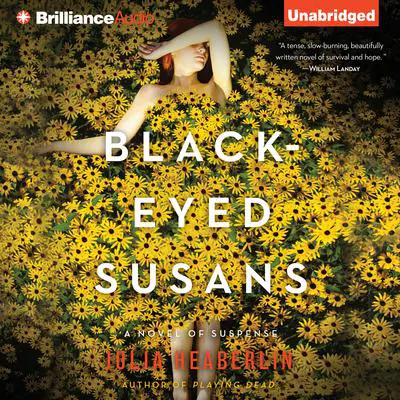 Black-Eyed Susans: A Novel of Suspense Audibook, by Julia Heaberlin