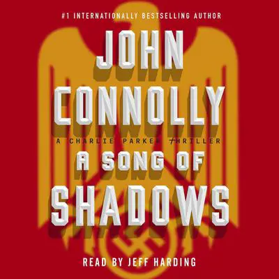 A Song of Shadows: A Charlie Parker Thriller Audibook, by John Connolly