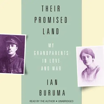 Their Promised Land: My Grandparents in Love and War Audibook, by Ian Buruma