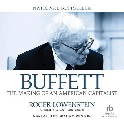 Buffett: The Making of an American Capitalist Audibook, by Roger Lowenstein