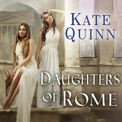 Daughters of Rome Audibook, by Kate Quinn