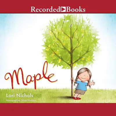 Maple Audibook, by Lori Nichols