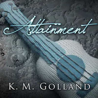 Attainment Audibook, by K. M. Golland