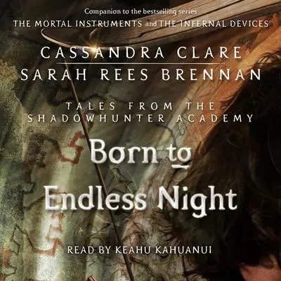 Born to Endless Night Audibook, by Cassandra Clare