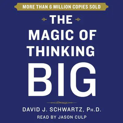 The Magic of Thinking Big Audibook, by David Schwartz