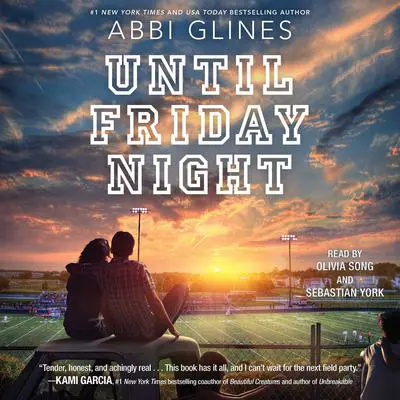 Until Friday Night Audibook, by Abbi Glines