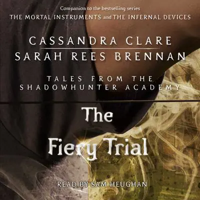The Fiery Trial Audibook, by Cassandra Clare