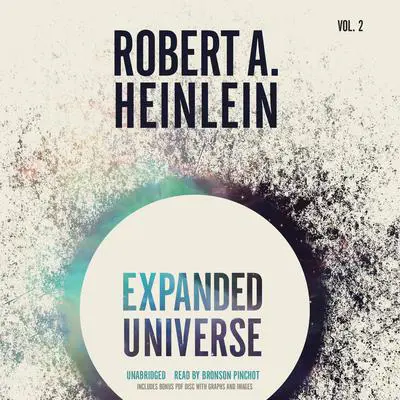 Expanded Universe, Vol. 2 Audibook, by Robert A. Heinlein