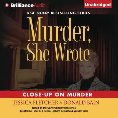 Close-Up on Murder: A Murder, She Wrote Mystery Audibook, by Jessica Fletcher