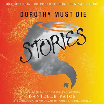 Dorothy Must Die Stories Audibook, by Danielle Paige