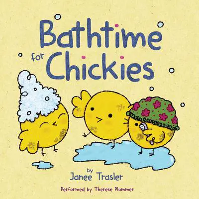 Bathtime for Chickies Audibook, by Janee Trasler