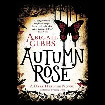 Autumn Rose: A Dark Heroine Romance Audibook, by Abigail Gibbs