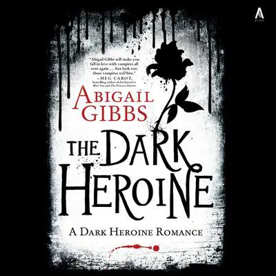 The Dark Heroine: A Dark Heroine Romance Audibook, by Abigail Gibbs