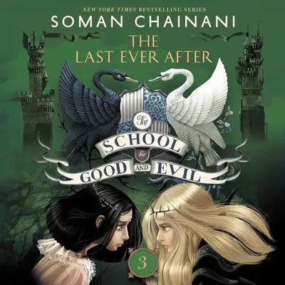 The School for Good and Evil #3: The Last Ever After: Now a Netflix Originals Movie Audibook, by Soman Chainani