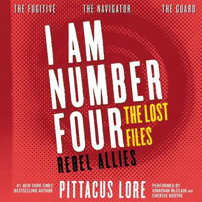 I Am Number Four: The Lost Files: Rebel Allies Audibook, by Pittacus Lore