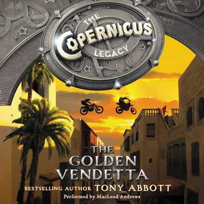 The Copernicus Legacy: The Golden Vendetta Audibook, by Tony Abbott