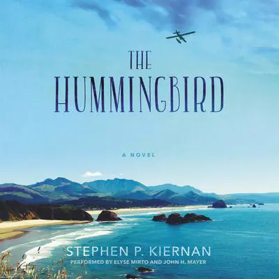 The Hummingbird: A Novel Audibook, by Stephen P. Kiernan