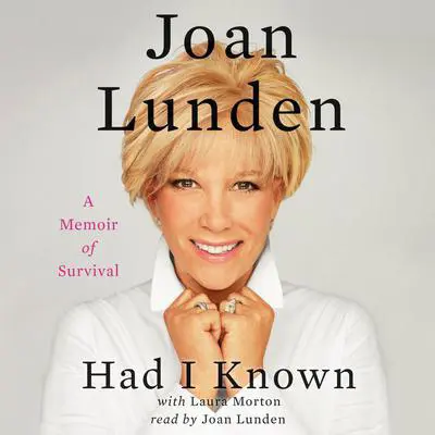 Had I Known: A Memoir of Survival Audibook, by Joan Lunden