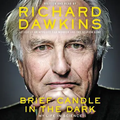 Brief Candle in the Dark: My Life in Science Audibook, by Richard Dawkins