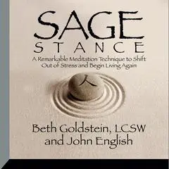 Sage Stance: A Remarkable Meditation Technique to Shift out of Stress and Begin Living Again Audibook, by John English