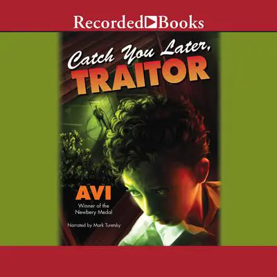 Catch You Later, Traitor Audibook, by Avi