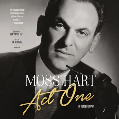 Act One: An Autobiography Audibook, by Moss Hart