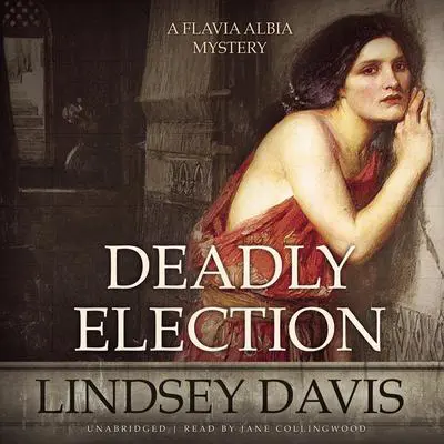 Deadly Election Audibook, by Lindsey Davis