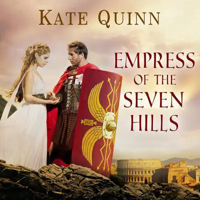 Empress of the Seven Hills Audibook, by Kate Quinn