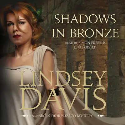 Shadows in Bronze Audibook, by Lindsey Davis