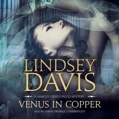 Venus in Copper: A Marcus Didius Falco Mystery Audibook, by Lindsey Davis