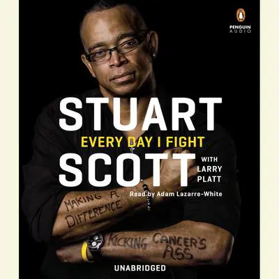 Every Day I Fight: Making a Difference, Kicking Cancer's Ass Audibook, by Stuart Scott