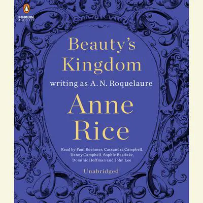 Beauty's Kingdom: A Novel Audibook, by A. N. Roquelaure