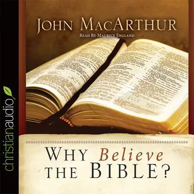 *Why Believe the Bible? Audibook, by John MacArthur