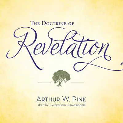 The Doctrine of Revelation Audibook, by Arthur W. Pink